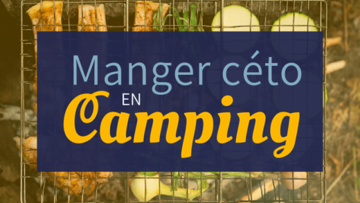 Manger céto et lowcarb en camping ou en déplacement