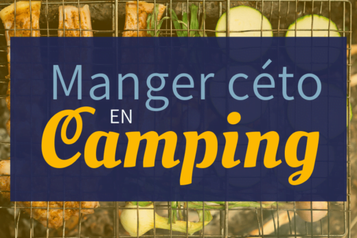 Manger céto et lowcarb en camping ou en déplacement
