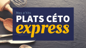 Recettes rapides et faciles pour manger céto