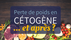 Perdre du poids en régime céto, et après ?